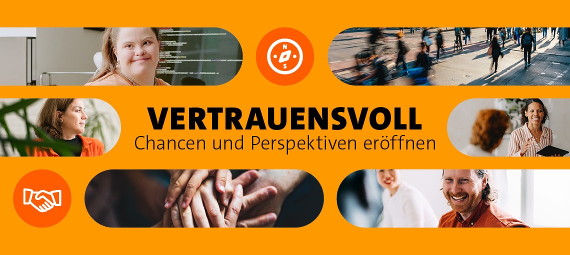 Auf einem orangen Hintergrund sind mehrere Fotos von Menschen und Händen abgebildet. In der Mitte steht in Großbuchstaben Vertrauensvoll und darunter Chancen und Perspektiven öffnen.